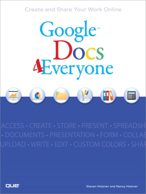 Title details for Google<sup>TM</sup> Docs 4 Everyone by Steven Holzner - Available